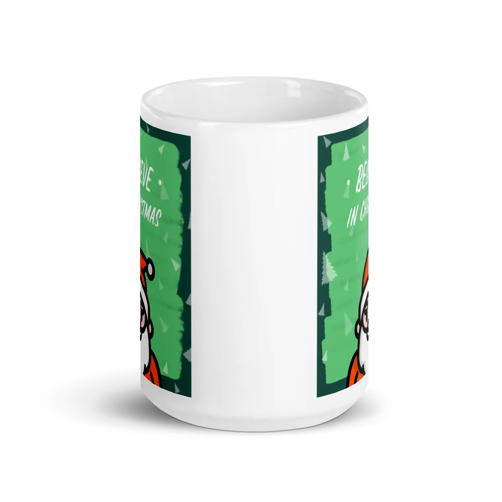 BELIEVE IN CHRISTMAS Mug