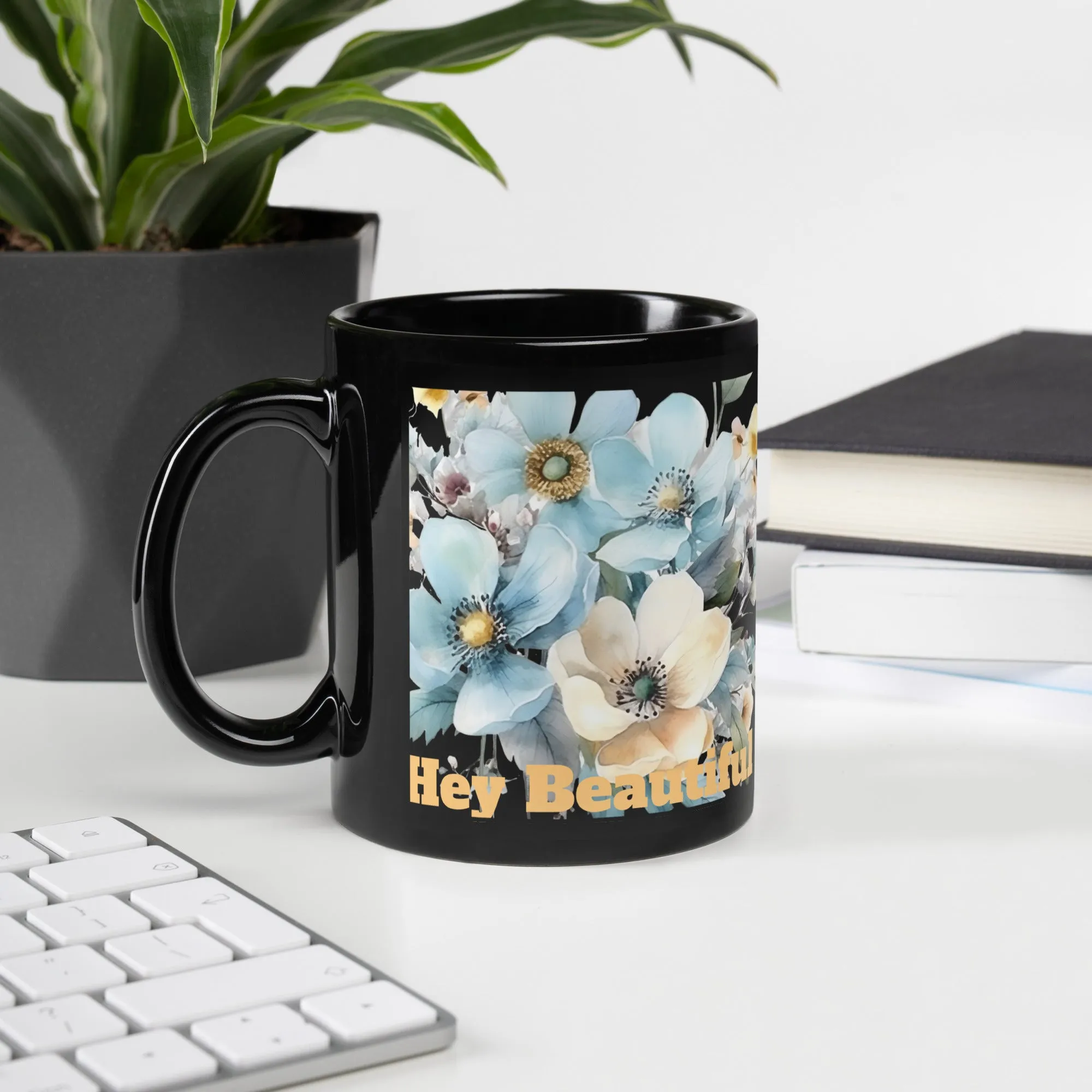 Black Glossy Mug Hey beautiful Mug for mom, grandma, friends. gift for her