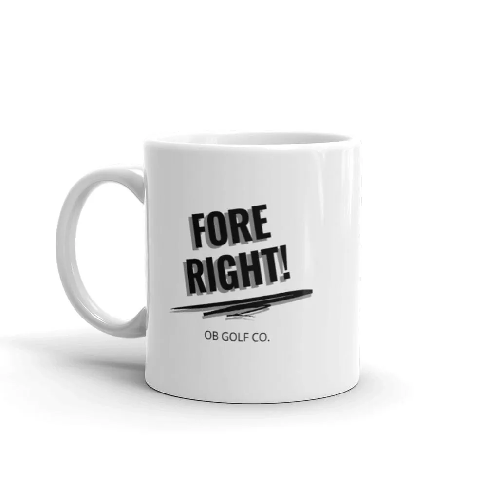 FORE RIGHT! Mug