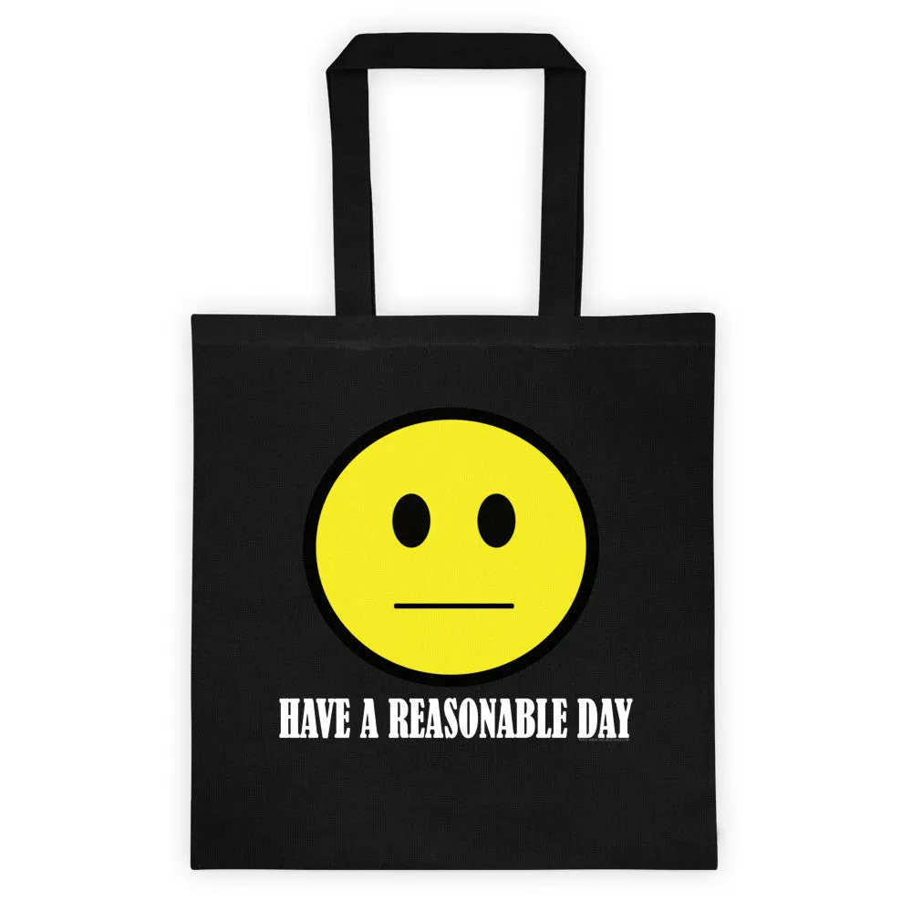 Have A Reasonable Day Tote Bag