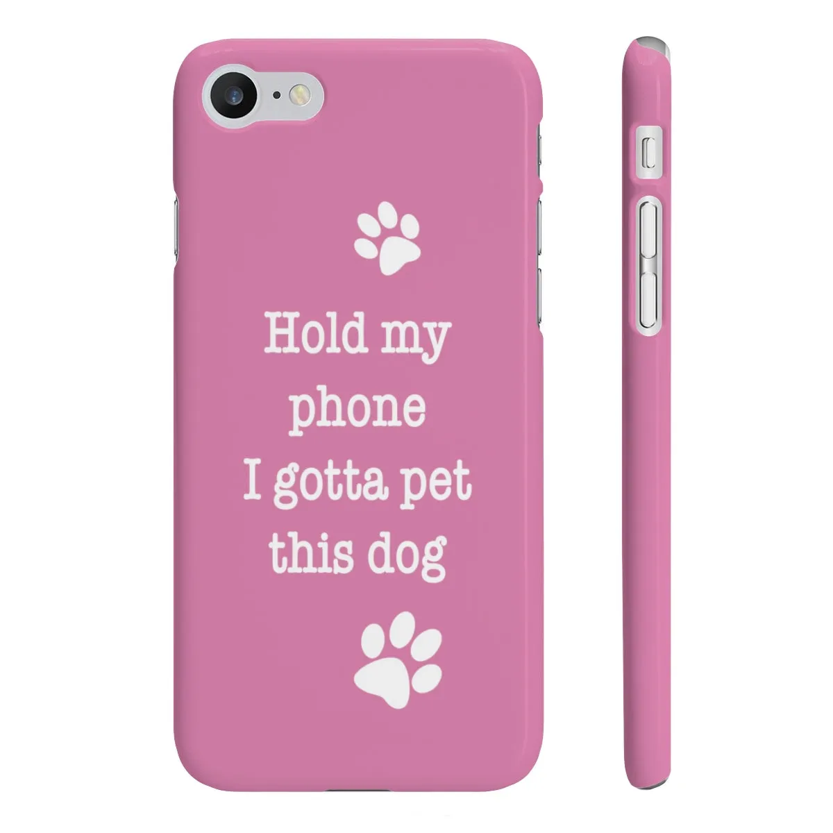 Hold My Phone I Gotta Pet This Dog - Slim Phone Case (Pink)