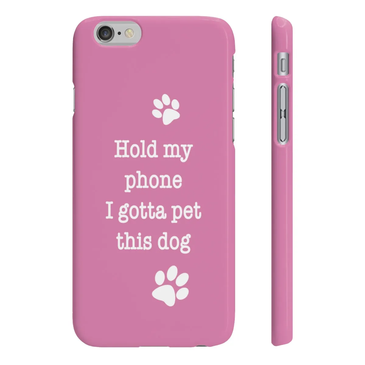 Hold My Phone I Gotta Pet This Dog - Slim Phone Case (Pink)