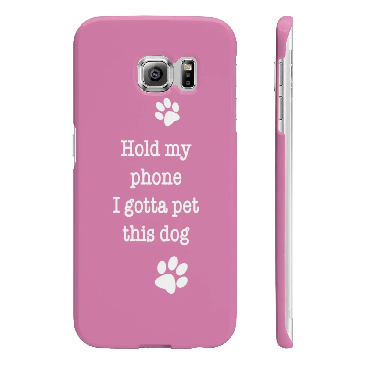 Hold My Phone I Gotta Pet This Dog - Slim Phone Case (Pink)
