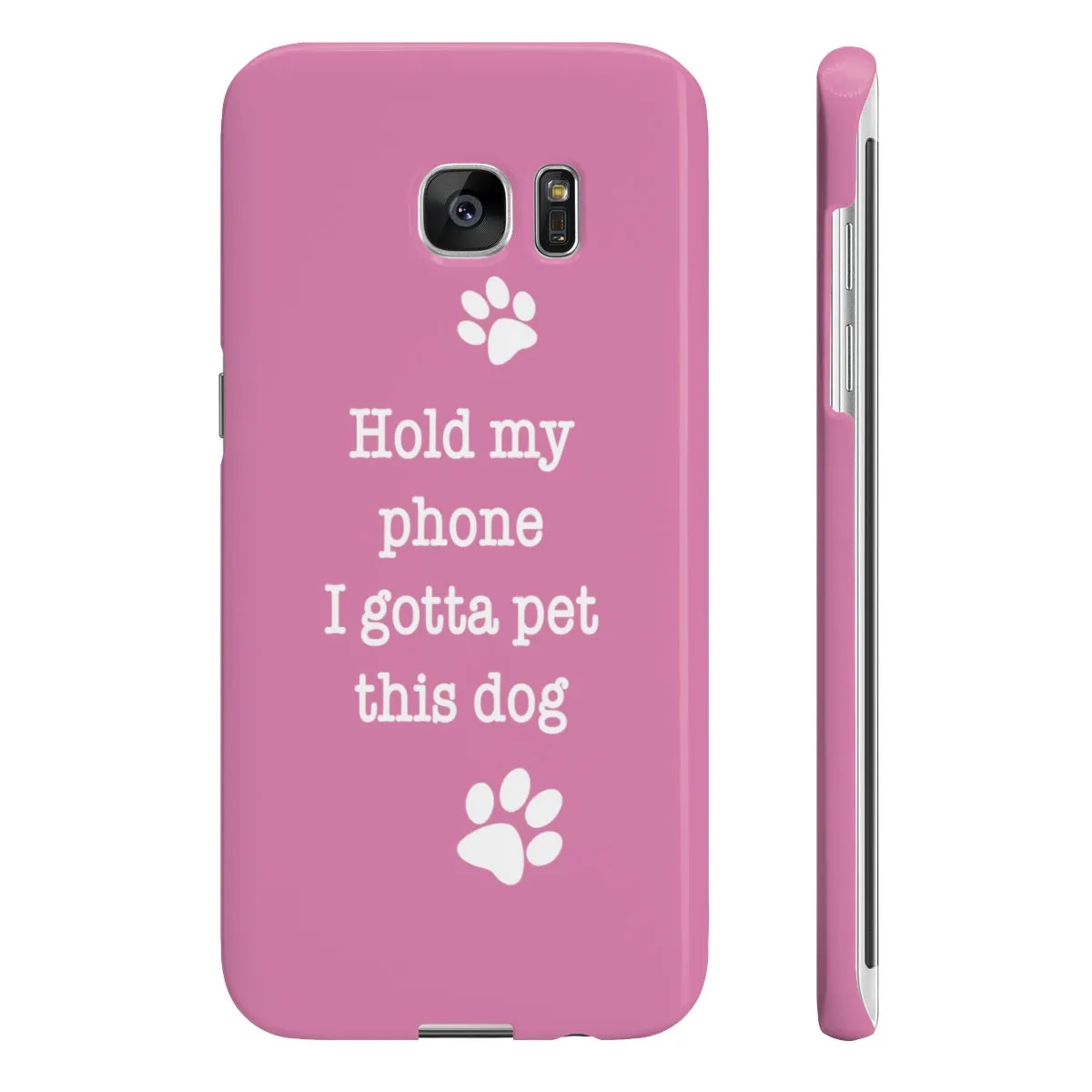 Hold My Phone I Gotta Pet This Dog - Slim Phone Case (Pink)