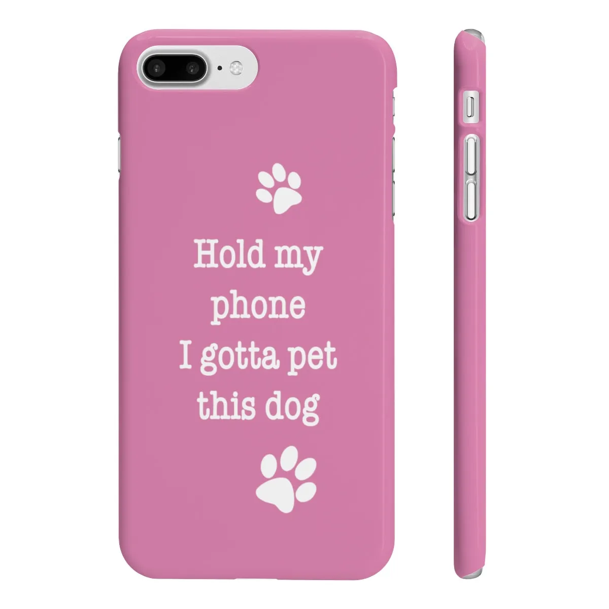 Hold My Phone I Gotta Pet This Dog - Slim Phone Case (Pink)