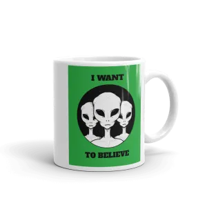 I WANT TO BELIEVE Mug