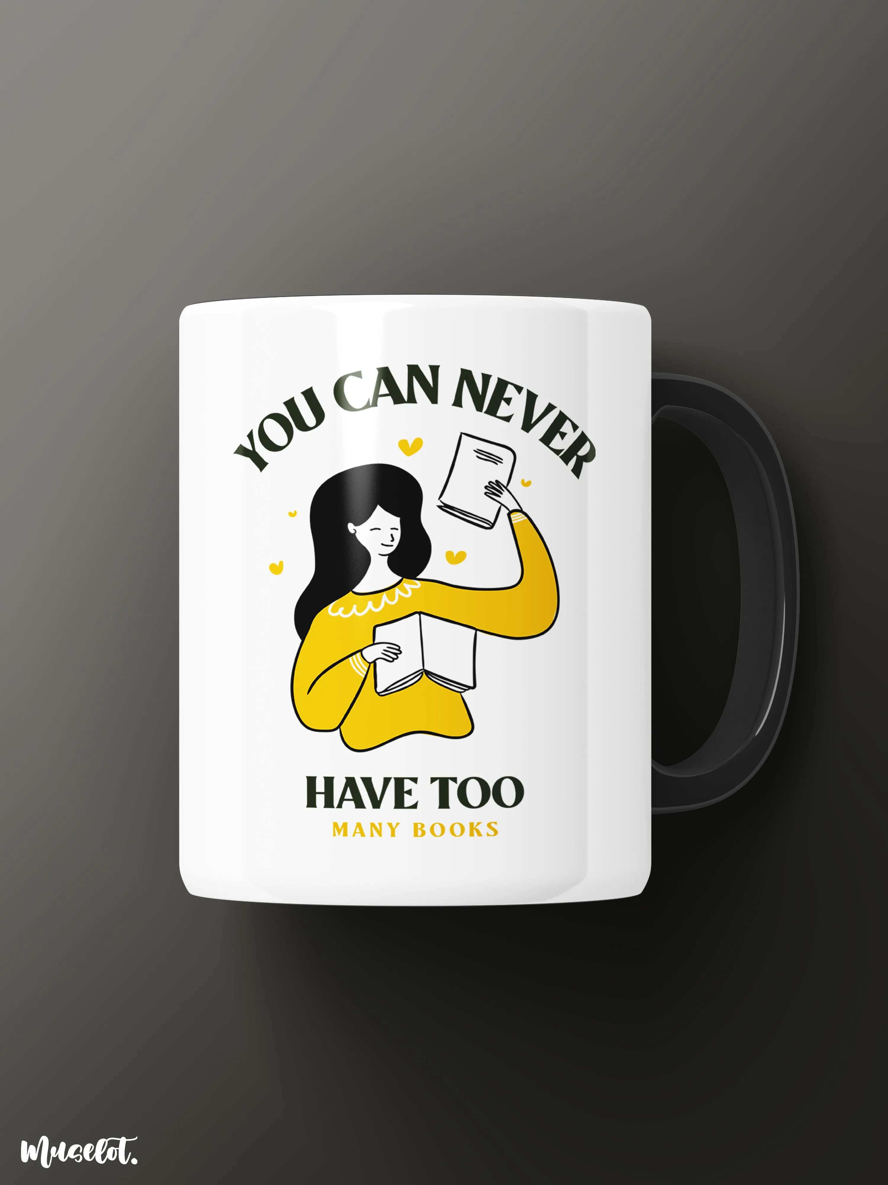 Never have enough books printed mugs