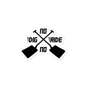 No Dig No Ride [Sticker]