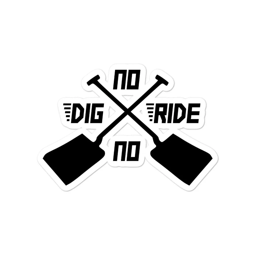 No Dig No Ride [Sticker]