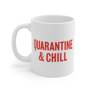 Quarantine & Chill Coffee Mug