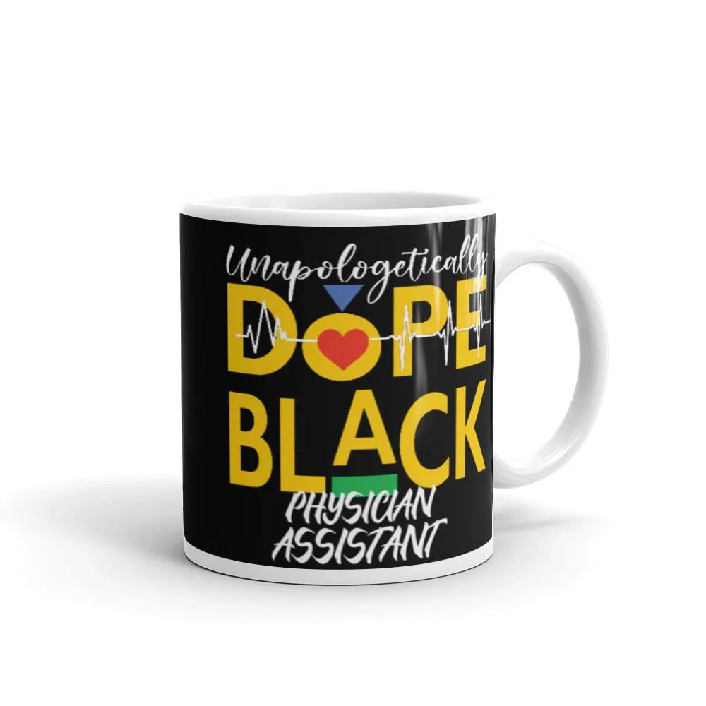 "Unapologetically Dope Black Physician Assistant" Mug-(Black)