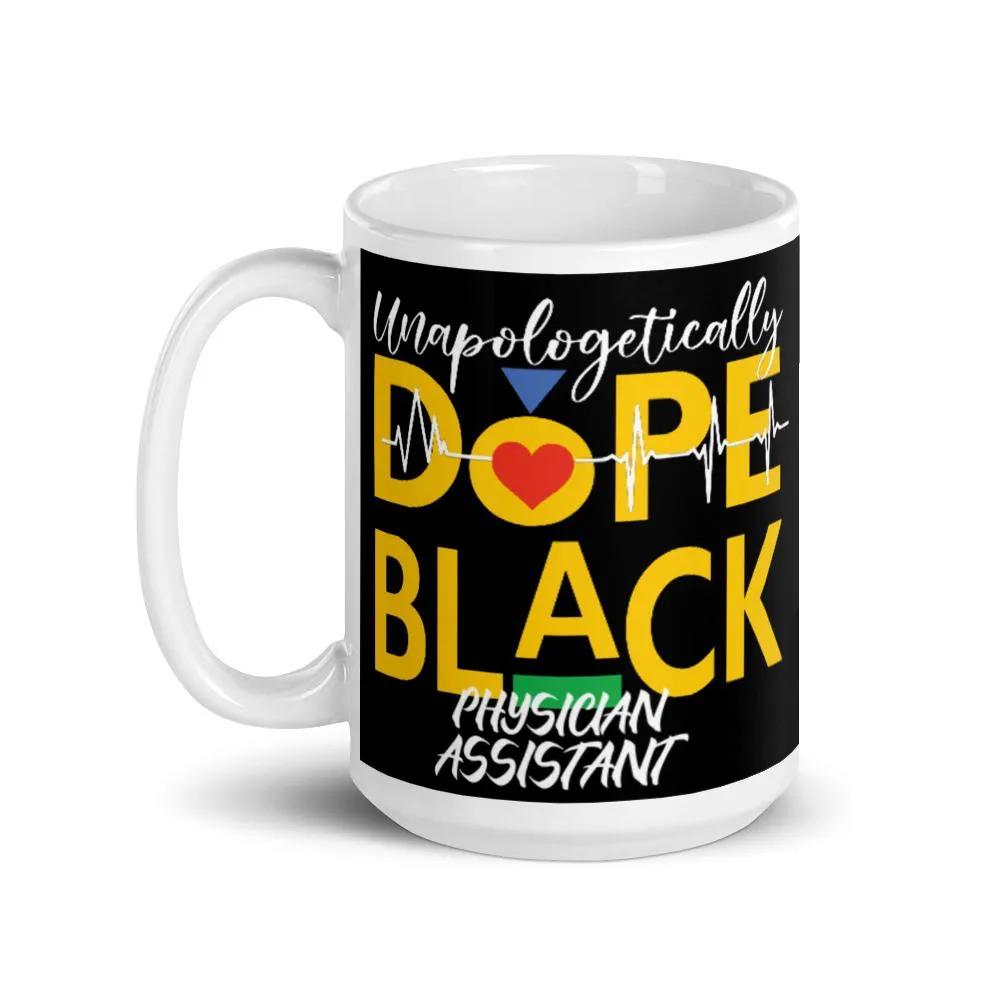 "Unapologetically Dope Black Physician Assistant" Mug-(Black)