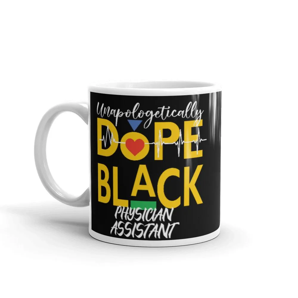 "Unapologetically Dope Black Physician Assistant" Mug-(Black)