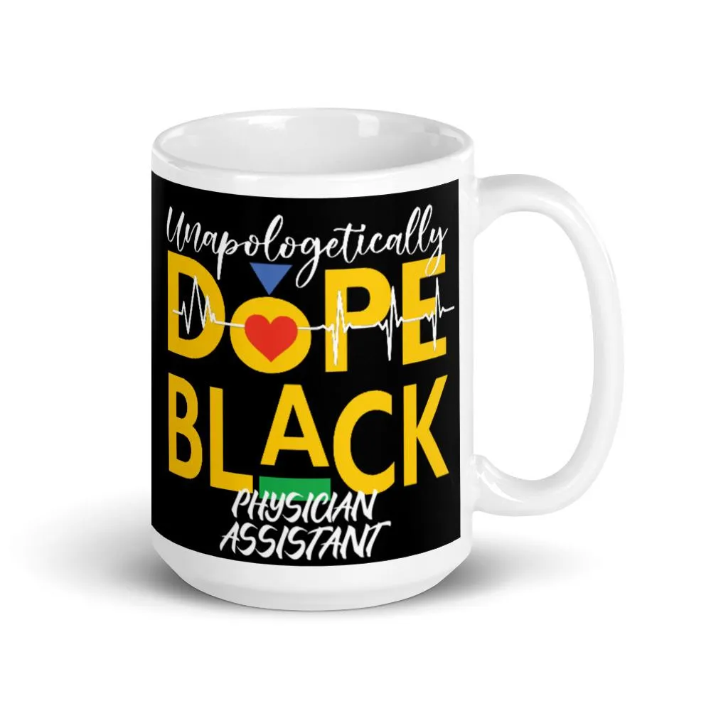 "Unapologetically Dope Black Physician Assistant" Mug-(Black)