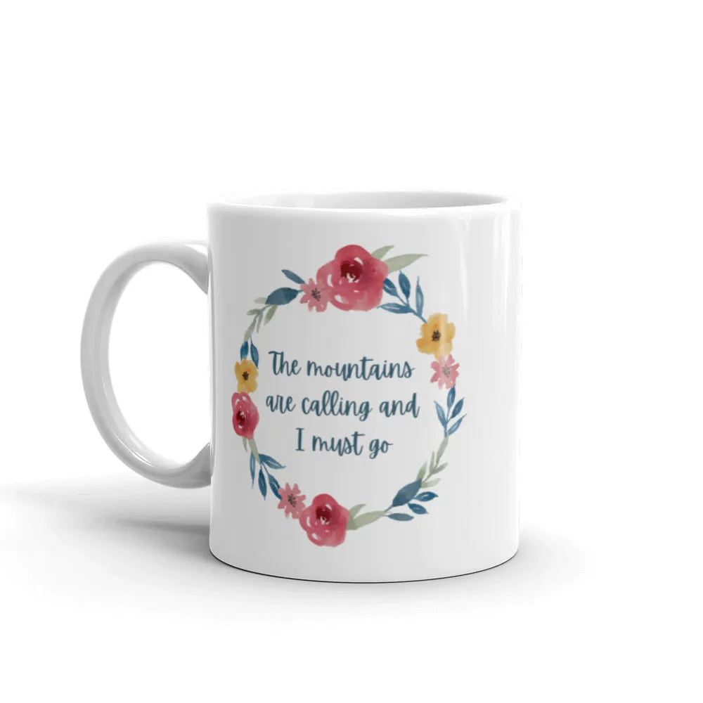 The Mountains are Calling and I Must Go Mug