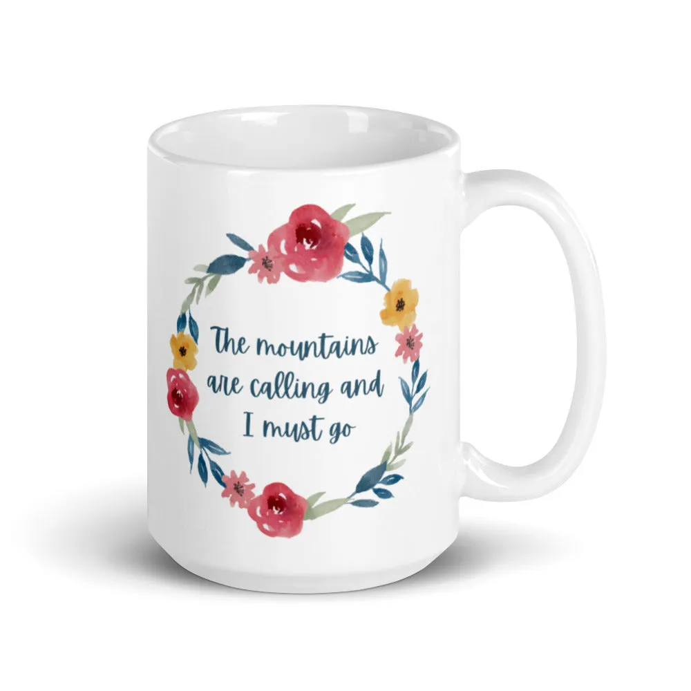 The Mountains are Calling and I Must Go Mug