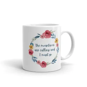 The Mountains are Calling and I Must Go Mug