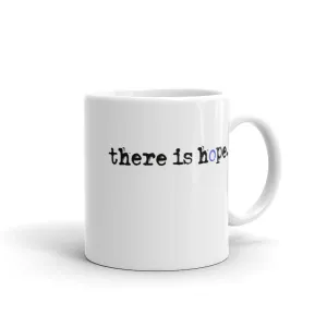 there is hope Coffee Mug