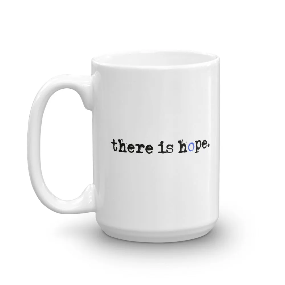 there is hope Coffee Mug