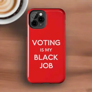 Voting is my Black Job Phone Case