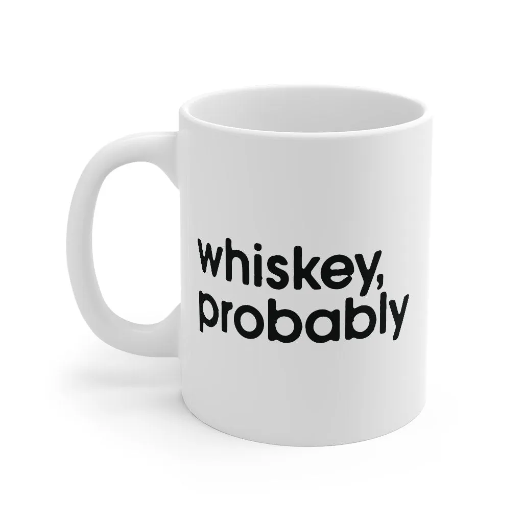 Whiskey, Probably Coffee Mug