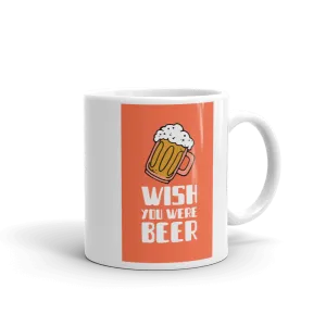 WISH YOU WERE BEER Mug